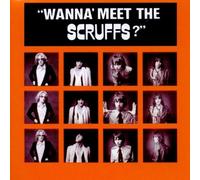 Scruffs - Wanna Meet the Scruffs