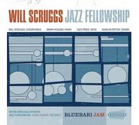 Scruggs, Will Jazz Fellowship - Bluebari Jam