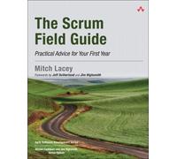 Scrum Field Guide, The: Practical Advice for Your First Year