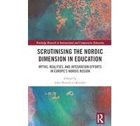 Scrutinising the Nordic Dimension in Education: Myths, Realities, and Integration Efforts in Europe’s Nordic Region