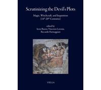 Scrutinizing the Devil's plots. Magic, witchcraft, and inquisition (14th-20th Ce
