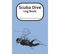 Scuba Dive Log Book: Logbook, 6 x 9 inches, 100 pages.