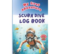 Scuba Dive Log Book: My first adventure