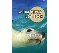 Scuba Diver Log Book: A scuba training and oper water diving logbook, a divers log of unforgettable sea adventures. Track & record 110+ Dives