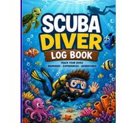 Scuba Diver Log Book: Record Your Underwater Adventures