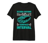 Scuba Diving Is Life Everything Else Is Surface Dive Diver Maglietta Premium