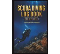 Scuba Diving Log Book: 100 Dive Logs