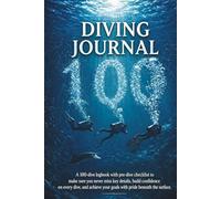 Scuba Diving Log Book: 100 Dive Logs, Pre-Dive Safety Checklist, Dive Planner & Equipment Maintenance Tracker for Recreational Divers
