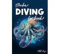 Scuba Diving Log book: Dive logbook Tracking Your memories and Experienced Divers for Training, Beginner intermediate,Certification and Recreation the Octopus design
