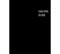 Scuba Diving Log Book: Diver`s Log Book 8.5x11 A4 Notebook for Scuba Diving 200 Pages To Log Your Dives For Amateurs to Professionals Cool Scuba Diving Gifts For Diver