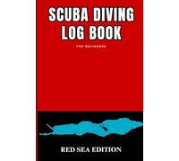 Scuba Diving Log Book for Beginners | Red Sea Edition: Record Dives, Depth, Equipment & Memories | Perfect for Men and Adventure Enthusiasts