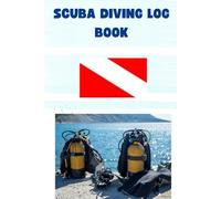 Scuba Diving Log Book: Your Ultimate Diving Companion Record over 100+ dives while making amazing memories