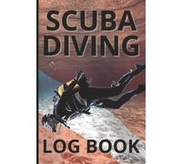 Scuba Diving Log Book: Your Underwater Adventures-Track 100 Dives with Detailed Logs & Notes