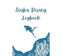 Scuba Diving Logbook: A Personal Dive Log to Record Dives, Depth, Time, Gear & Conditions