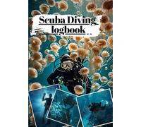 Scuba Diving Logbook: A Personal Record of Underwater Adventures & Dive Details