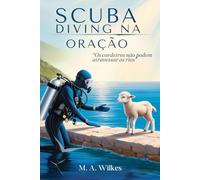 Scuba Diving na Oração: Uma Jornada Através da Oração Persistente