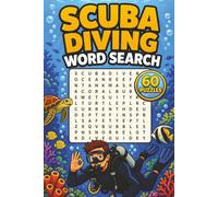 Scuba Diving Word Search: 60 Fun Puzzles Featuring Marine Life, Dive Gear, Underwater Skills, Coral Reefs, Wrecks, Dive Sites, and Ocean Adventures