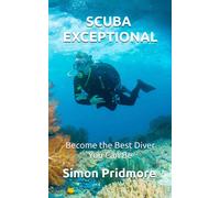 Scuba Exceptional: Become the Best Diver You Can Be: 3-Pridmore, Simon-Copertina