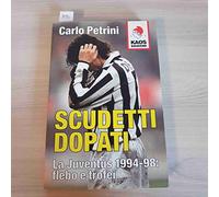 Scudetti dopati. La Juventus 1994-98: flebo e trofei