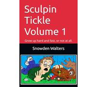 Sculpin Tickle Volume 1: Grow up hard and fast, or not at all.