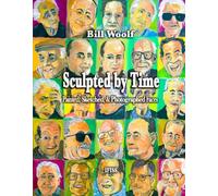 Sculpted by Time: Painted, Sketched, & Photographed Faces