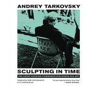 Sculpting in Time: Reflections on the Cinema by Andrei Tarkovsky