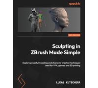 Lukas Kutschera Sculpting in ZBrush Made Simple (Tascabile)