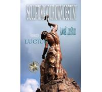Sculpting Your Own Destiny