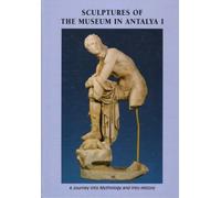 Sculptures of the Museum in Antalya I: A Journey into Mythology and into History