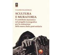 Scultura e muratoria. Il contributo massonico nel progetto iconografico per la costruzione della nuova Italia post-unitaria