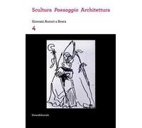 Scultura, paesaggio, architettura. Giovani autori a Brera (Vol. 4)