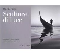 Sculture di luce - Maurizio Rossi - 2023 - LA TOLETTA Edizioni
