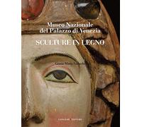 Sculture in legno. Museo Nazionale del Palazzo di Venezia. Ediz. illustrat...