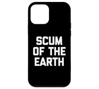 Scum of the Earth - Divertente detto sarcastico, simpatico, alla moda Custodia per iPhone 12 mini