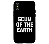 Scum of the Earth - Divertente detto sarcastico, simpatico, alla moda Custodia per iPhone X/XS