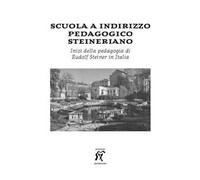 Scuola a indirizzo pedagogico steineriano. Inizi della pedagogia di Rudolf Steiner in Italia