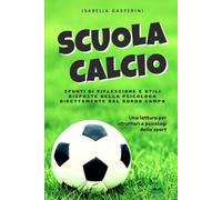 Scuola calcio: Spunti di riflessione e utili risposte della psicologa dello sport direttamente dal bordo campo