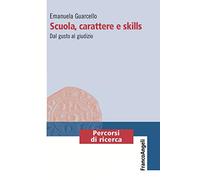 Scuola, carattere e skills. Dal gusto al giudizio