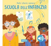 Scuola dell'infanzia. Dolci storie sonore. Ediz. a colori