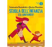 Scuola dell'infanzia sto arrivando! Ediz. a colori