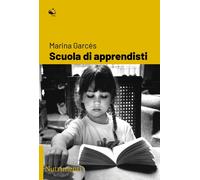 Scuola di apprendisti [Paperback] [Feb 17, 2022] Garcés, Marina and Puddu, Stefa