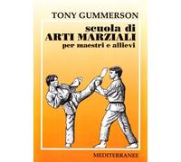 Scuola di arti marziali. Per maestri e allievi