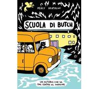 Scuola di Butch. Un autobus che va dal centro al margine