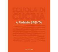 Scuola di cucina. A fiamma spenta