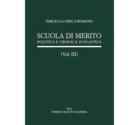 Scuola di merito. Politica e cronaca scolastica (Vol. 3)