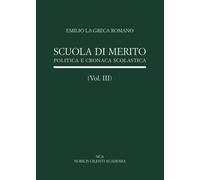 Scuola di merito. Politica e cronaca scolastica (Vol. 3)