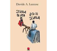 Scuola di vita. Vita di scuola