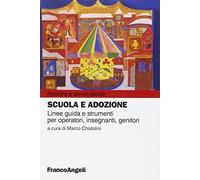 Libri Scuola E Adozione. Linee Guida E Strumenti Per Operatori, Insegnanti, Geni
