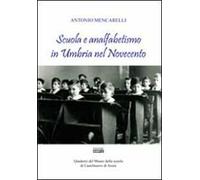 Scuola e analfabetismo in Umbria nel Novecento. Quaderni del Museo della scuola di Castelnuovo di Assisi