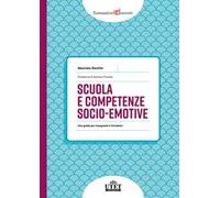 Scuola e competenze socio-emotive. Una guida per insegnanti e formatori